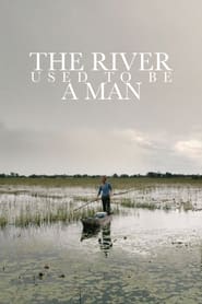 The River Used to Be a Man' Poster