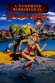 A Nymphoid Barbarian in Dinosaur Hell' Poster