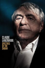 Claude Lanzmann Spectres of the Shoah