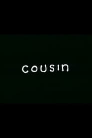 Streaming sources forCousin