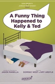 A Funny Thing Happened to Kelly and Ted' Poster