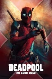 Streaming sources forDeadpool No Good Deed