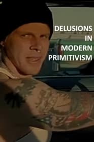Delusions in Modern Primitivism' Poster