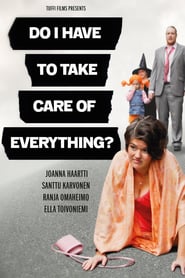 Do I Have to Take Care of Everything' Poster