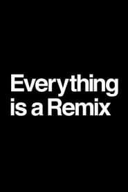 Everything Is a Remix Part I