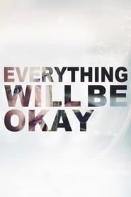 Everything Will Be Okay' Poster