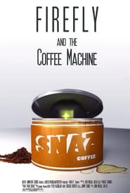 Firefly and the Coffee Machine' Poster