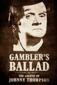 Gamblers Ballad The Legend of Johnny Thompson' Poster