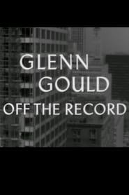 Glenn Gould Off the Record' Poster