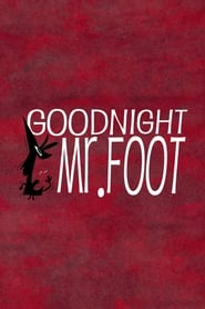 Goodnight Mr Foot