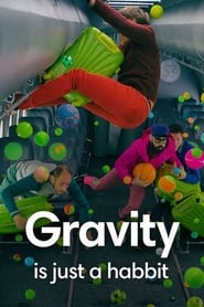 Gravity Is Just a Habit' Poster