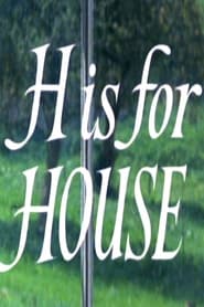 H Is for House' Poster