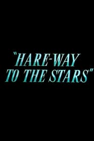 HareWay to the Stars' Poster
