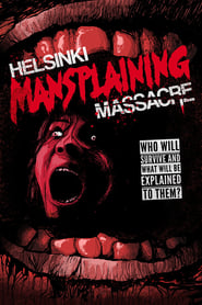 Helsinki Mansplaining Massacre' Poster