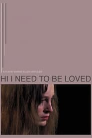 Hi I Need to be Loved' Poster