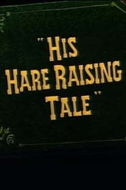 His Hare Raising Tale' Poster