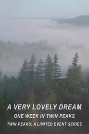 A Very Lovely Dream One Week in Twin Peaks' Poster