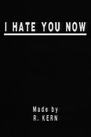 I Hate You Now' Poster