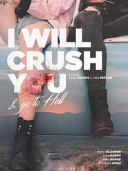 I Will Crush You and Go to Hell' Poster