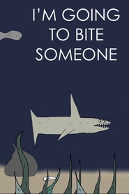 Im Going to Bite Someone' Poster