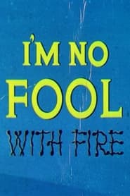 Im No Fool with Fire' Poster