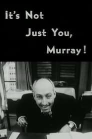 Its Not Just You Murray' Poster