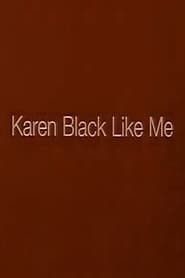 Karen Black Like Me' Poster
