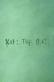 Kill the Day' Poster
