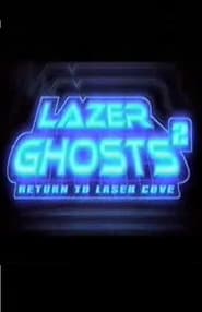 Lazer Ghosts 2 Return to Laser Cove' Poster