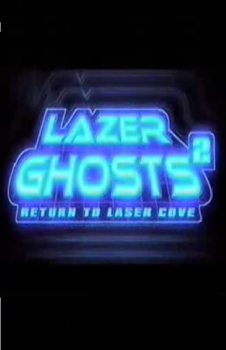 Lazer Ghosts 2: Return to Laser Cove Poster