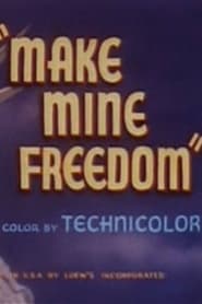 Make Mine Freedom' Poster