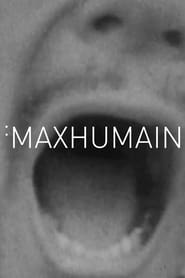 Maxhumain' Poster