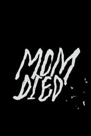 Mom Died' Poster