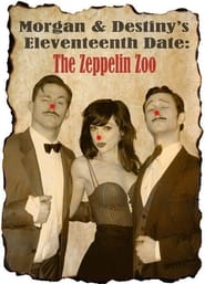 Morgan and Destinys Eleventeenth Date The Zeppelin Zoo' Poster