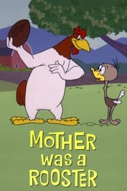 Mother Was a Rooster' Poster