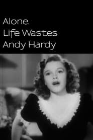 Alone Life Wastes Andy Hardy' Poster