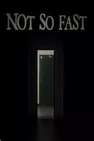 Not So Fast' Poster