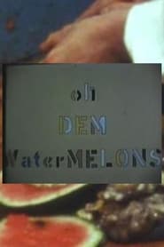 Oh Dem Watermelons' Poster