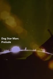 Prelude Dog Star Man