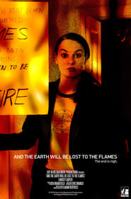 And the Earth Will Be Lost to the Flames' Poster
