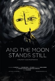 And the Moon Stands Still' Poster