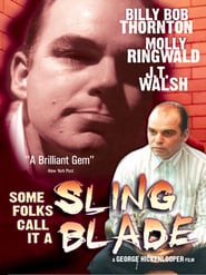 Some Folks Call It a Sling Blade Poster
