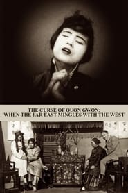 The Curse of Quon Gwon When the Far East Mingles with the West