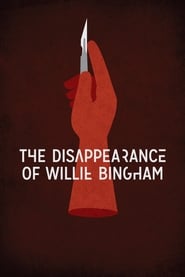 The Disappearance of Willie Bingham' Poster