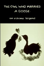 The Owl Who Married a Goose An Eskimo Legend' Poster