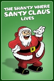 The Shanty Where Santy Claus Lives' Poster