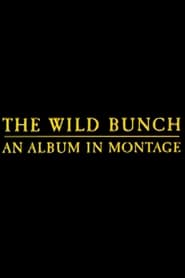 The Wild Bunch An Album in Montage' Poster