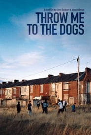 Throw Me to the Dogs' Poster