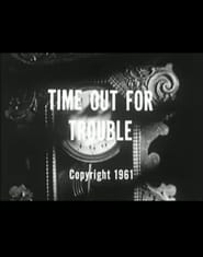 Time Out for Trouble' Poster