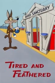 Tired and Feathered' Poster